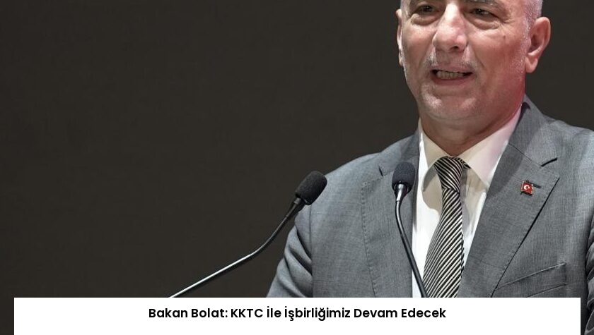 Bakan Bolat: KKTC İle İşbirliğimiz Devam Edecek