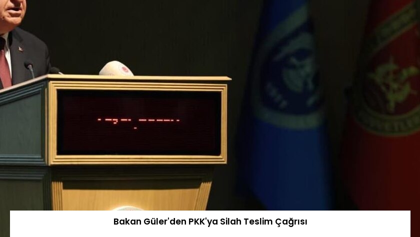Bakan Güler’den PKK’ya Silah Teslim Çağrısı