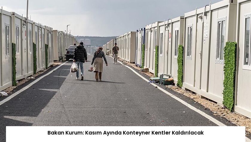 Bakan Kurum: Kasım Ayında Konteyner Kentler Kaldırılacak