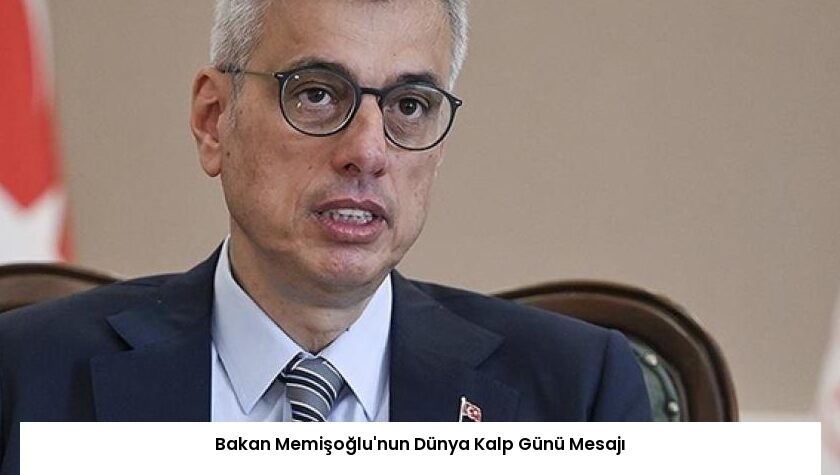 Bakan Memişoğlu’nun Dünya Kalp Günü Mesajı