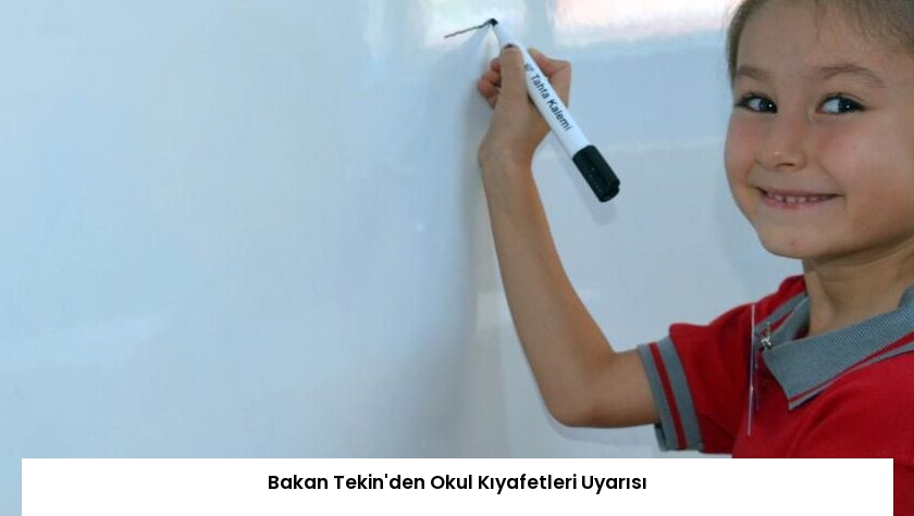 Bakan Tekin’den Okul Kıyafetleri Uyarısı