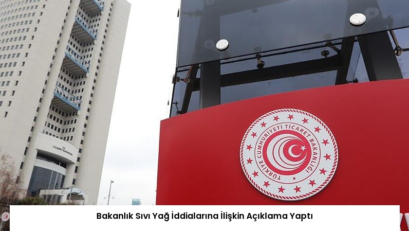 Bakanlık Sıvı Yağ İddialarına İlişkin Açıklama Yaptı