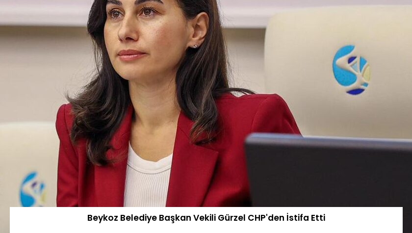 Beykoz Belediye Başkan Vekili Gürzel CHP’den İstifa Etti