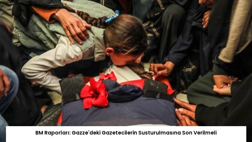 BM Raporları: Gazze’deki Gazetecilerin Susturulmasına Son Verilmeli