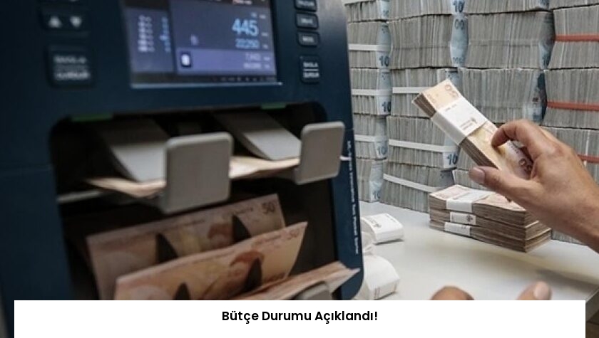 Bütçe Durumu Açıklandı!