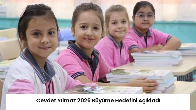 Cevdet Yılmaz 2026 Büyüme Hedefini Açıkladı