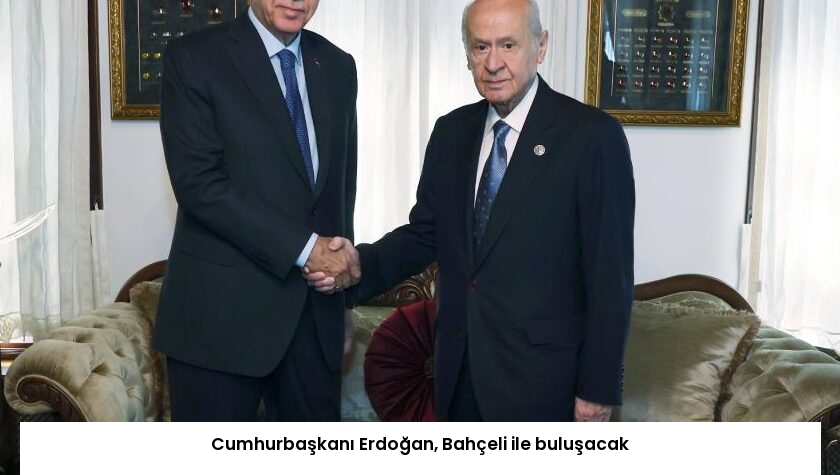 Cumhurbaşkanı Erdoğan, Bahçeli ile buluşacak