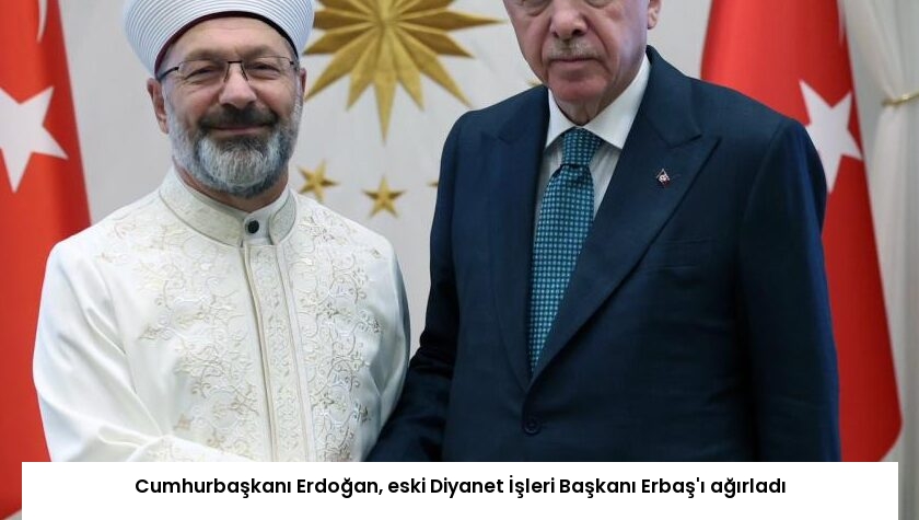 Cumhurbaşkanı Erdoğan, eski Diyanet İşleri Başkanı Erbaş’ı ağırladı