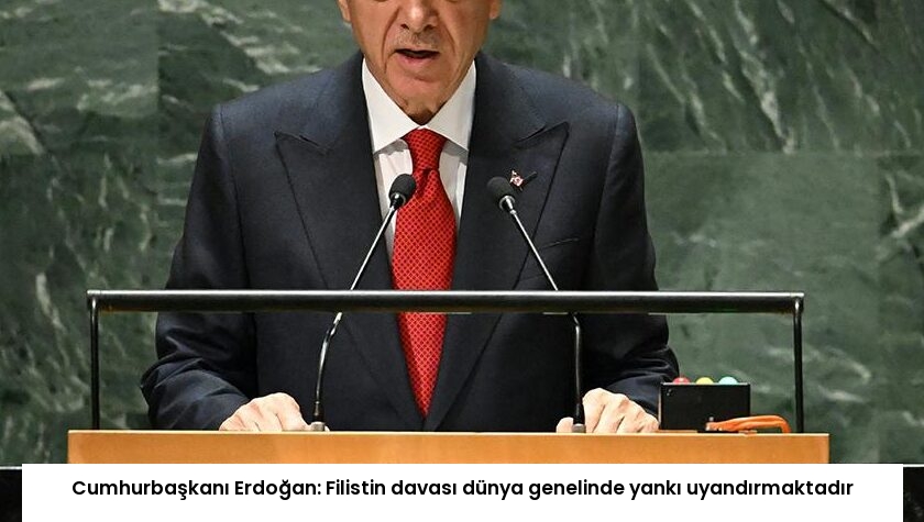 Cumhurbaşkanı Erdoğan: Filistin davası dünya genelinde yankı uyandırmaktadır