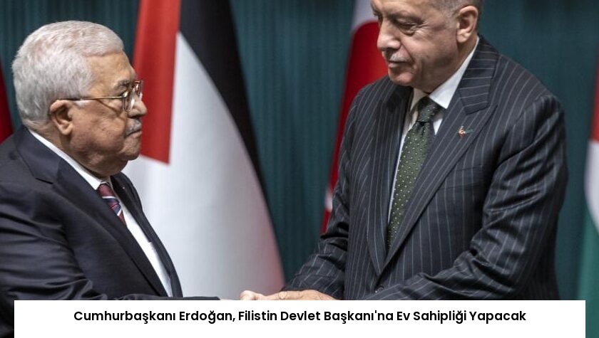 Cumhurbaşkanı Erdoğan, Filistin Devlet Başkanı’na Ev Sahipliği Yapacak