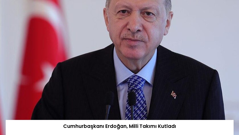 Cumhurbaşkanı Erdoğan, Milli Takımı Kutladı