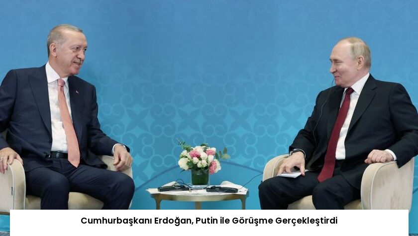 Cumhurbaşkanı Erdoğan, Putin ile Görüşme Gerçekleştirdi