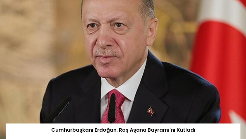 Cumhurbaşkanı Erdoğan, Roş Aşana Bayramı’nı Kutladı
