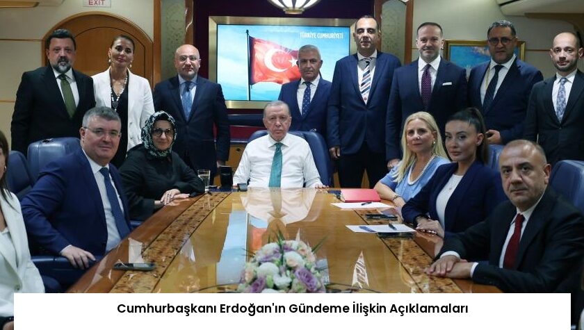 Cumhurbaşkanı Erdoğan’ın Gündeme İlişkin Açıklamaları