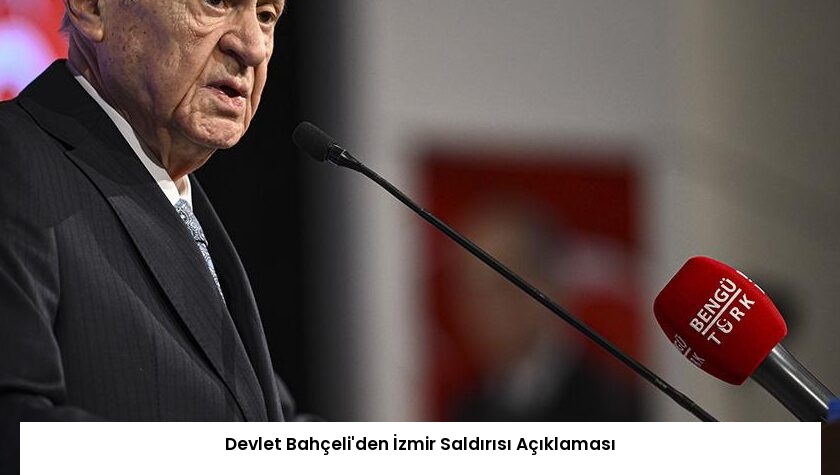 Devlet Bahçeli’den İzmir Saldırısı Açıklaması