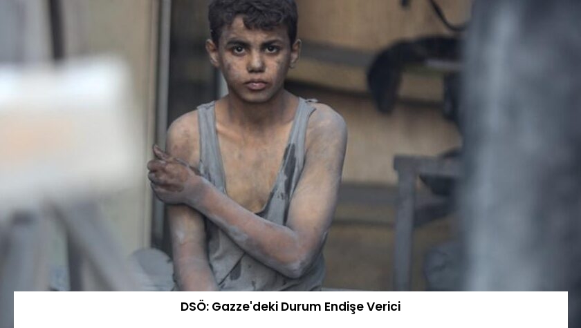 DSÖ: Gazze’deki Durum Endişe Verici