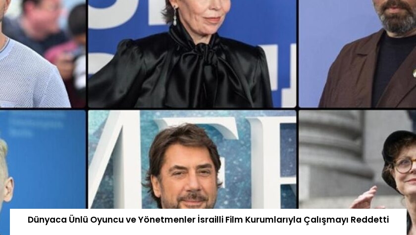 Dünyaca Ünlü Oyuncu ve Yönetmenler İsrailli Film Kurumlarıyla Çalışmayı Reddetti