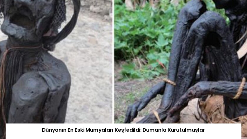 Dünyanın En Eski Mumyaları Keşfedildi: Dumanla Kurutulmuşlar