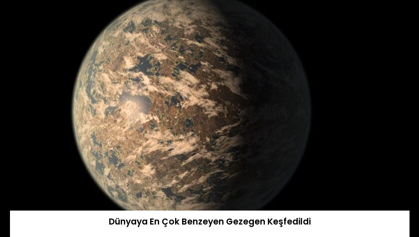 Dünyaya En Çok Benzeyen Gezegen Keşfedildi