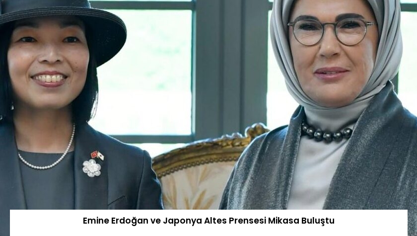 Emine Erdoğan ve Japonya Altes Prensesi Mikasa Buluştu