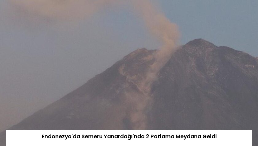 Endonezya’da Semeru Yanardağı’nda 2 Patlama Meydana Geldi