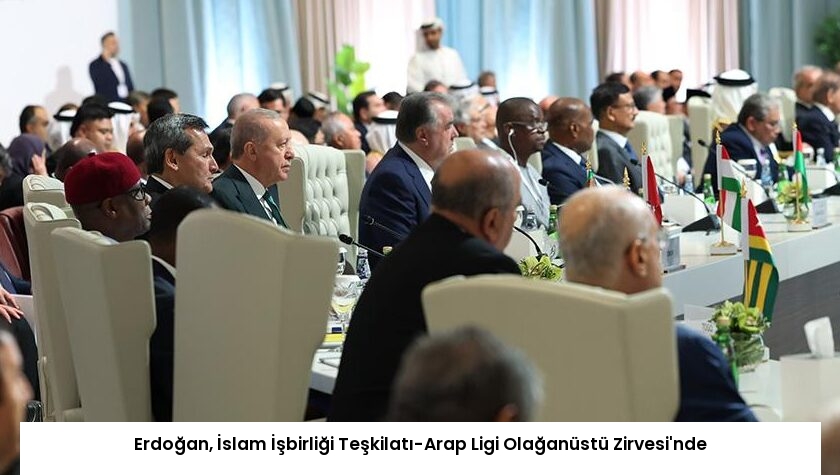 Erdoğan, İslam İşbirliği Teşkilatı-Arap Ligi Olağanüstü Zirvesi’nde