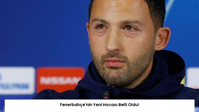 Fenerbahçe’nin Yeni Hocası Belli Oldu!