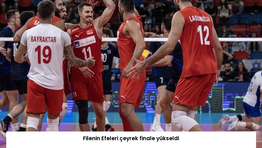 Filenin Efeleri çeyrek finale yükseldi