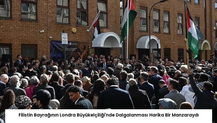 Filistin Bayrağının Londra Büyükelçiliği’nde Dalgalanması Harika Bir Manzaraydı