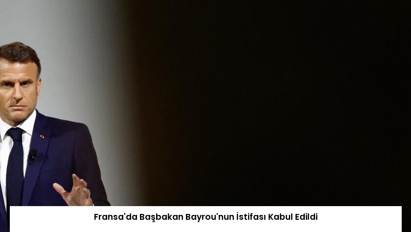 Fransa’da Başbakan Bayrou’nun İstifası Kabul Edildi