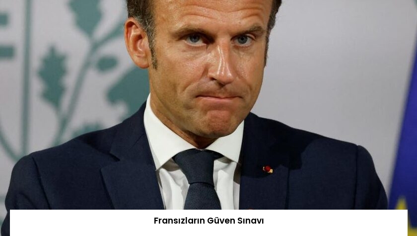 Fransızların Güven Sınavı