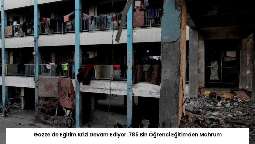 Gazze’de Eğitim Krizi Devam Ediyor: 785 Bin Öğrenci Eğitimden Mahrum