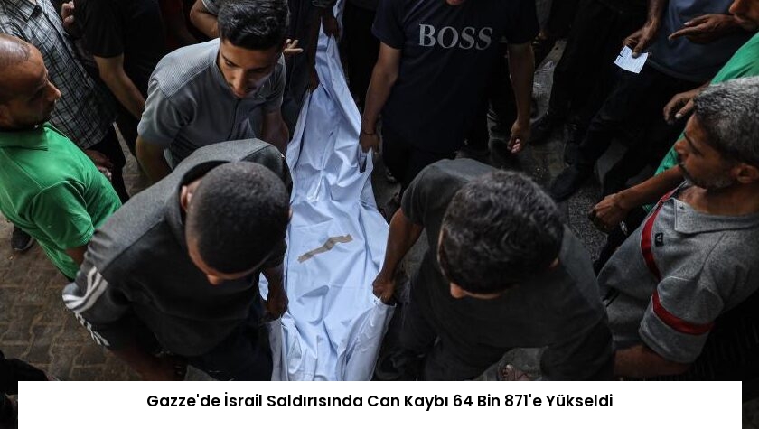 Gazze’de İsrail Saldırısında Can Kaybı 64 Bin 871’e Yükseldi