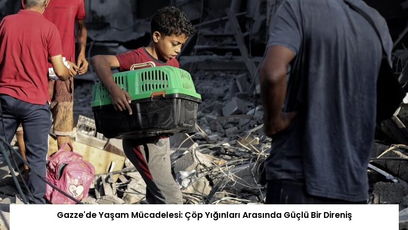 Gazze’de Yaşam Mücadelesi: Çöp Yığınları Arasında Güçlü Bir Direniş
