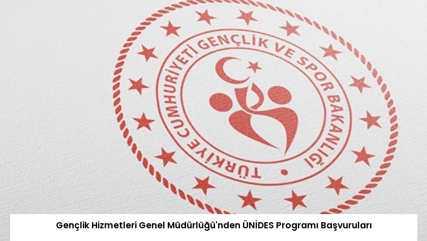 Gençlik Hizmetleri Genel Müdürlüğü’nden ÜNİDES Programı Başvuruları