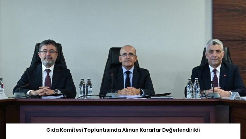 Gıda Komitesi Toplantısında Alınan Kararlar Değerlendirildi