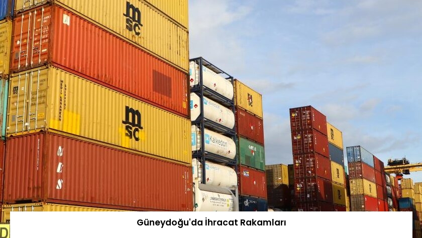 Güneydoğu’da İhracat Rakamları