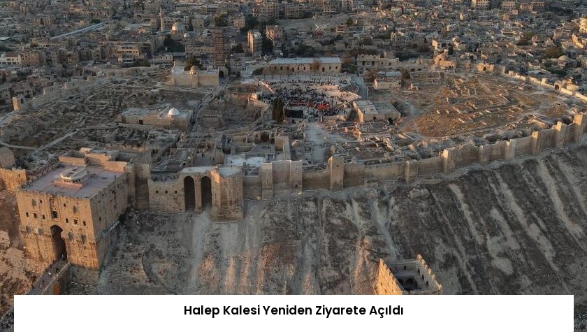 Halep Kalesi Yeniden Ziyarete Açıldı