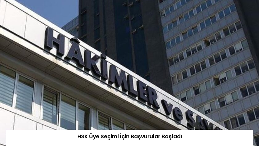 HSK Üye Seçimi İçin Başvurular Başladı