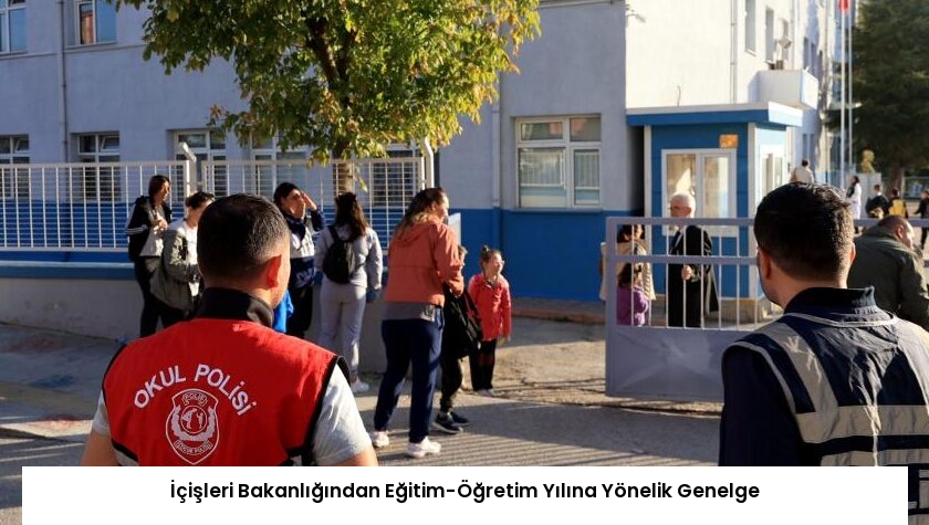 İçişleri Bakanlığından Eğitim-Öğretim Yılına Yönelik Genelge