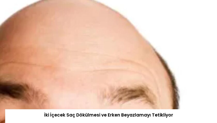 İki İçecek Saç Dökülmesi ve Erken Beyazlamayı Tetikliyor