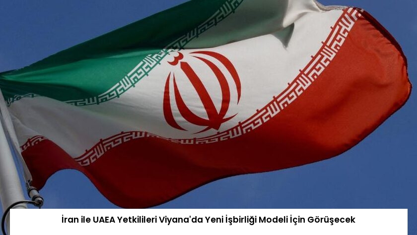 İran ile UAEA Yetkilileri Viyana’da Yeni İşbirliği Modeli İçin Görüşecek