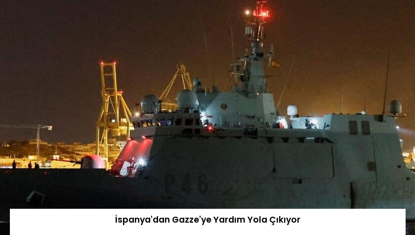 İspanya’dan Gazze’ye Yardım Yola Çıkıyor