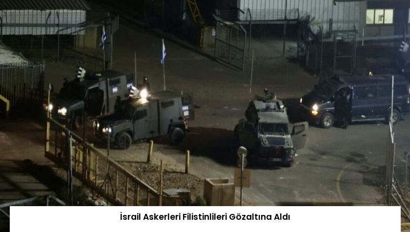 İsrail Askerleri Filistinlileri Gözaltına Aldı