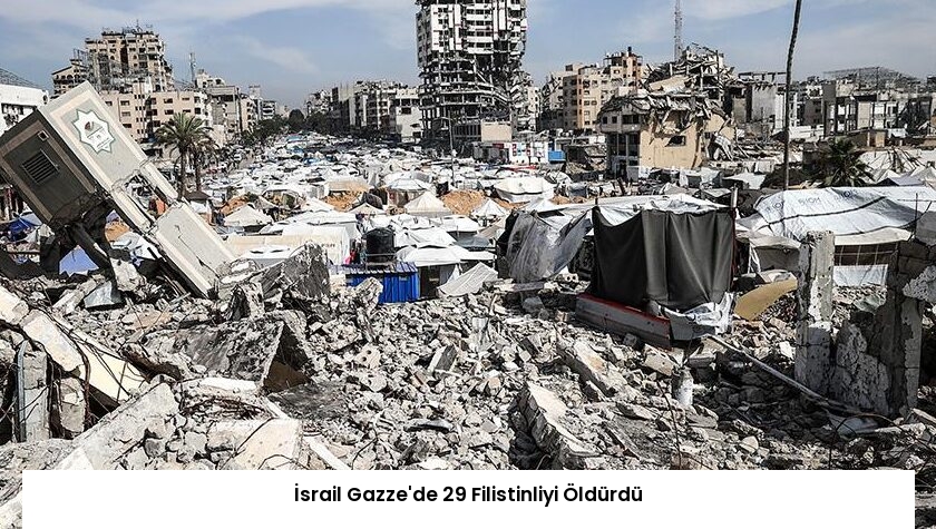 İsrail Gazze’de 29 Filistinliyi Öldürdü
