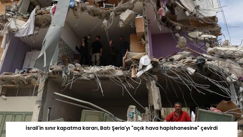 İsrail’in sınır kapatma kararı, Batı Şeria’yı “açık hava hapishanesine” çevirdi