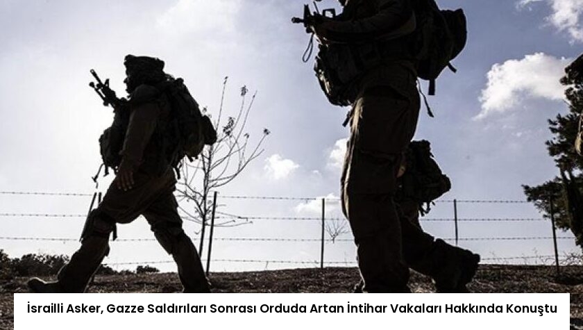 İsrailli Asker, Gazze Saldırıları Sonrası Orduda Artan İntihar Vakaları Hakkında Konuştu