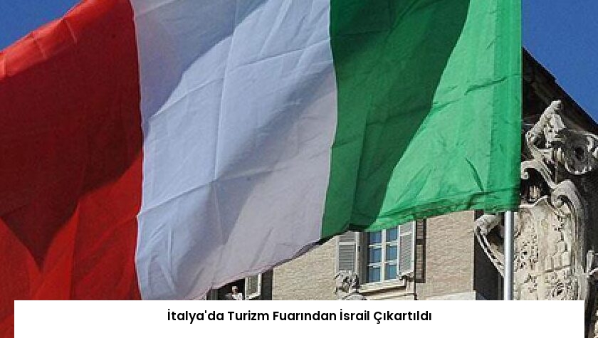 İtalya’da Turizm Fuarından İsrail Çıkartıldı