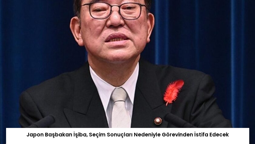 Japon Başbakan İşiba, Seçim Sonuçları Nedeniyle Görevinden İstifa Edecek