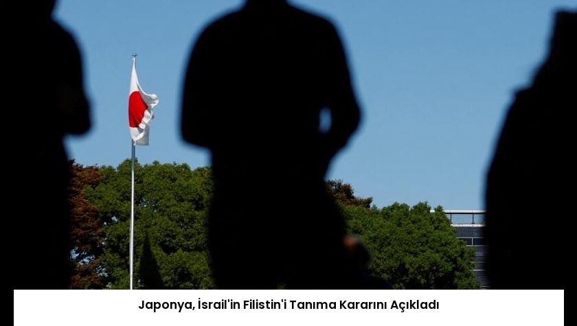 Japonya, İsrail’in Filistin’i Tanıma Kararını Açıkladı